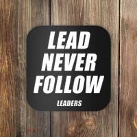 Lead Never Follow Leaders Popular Trending Quote Coaster thumb 0