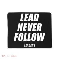 Lead Never Follow Leaders Popular Trending Quote Mousepad thumb 0