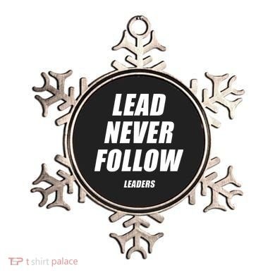 Lead Never Follow Leaders Popular Trending Quote Ornament