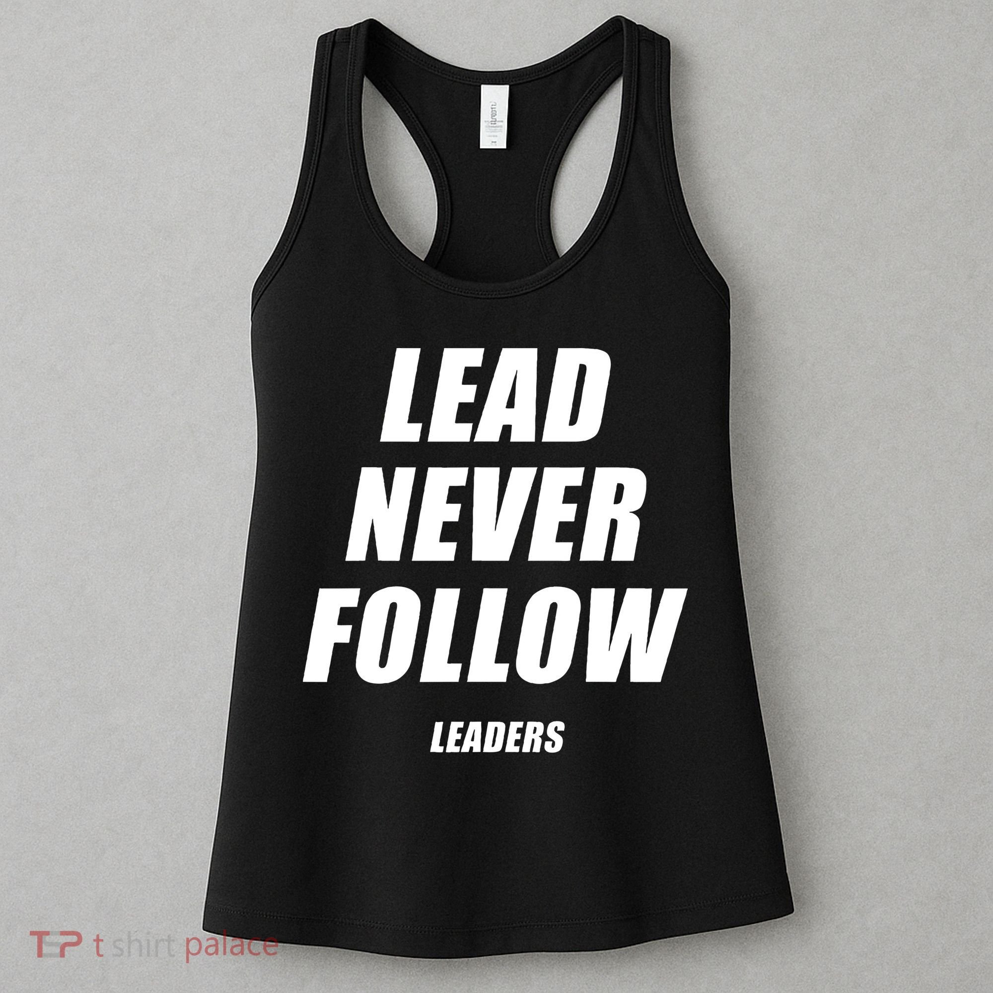 Lead Never Follow Leaders Popular Trending Quote Women's Tank Top