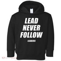 Lead Never Follow Leaders Popular Trending Quote Toddler Hoodie thumb 0