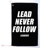 Lead Never Follow Leaders Popular Trending Quote Golf Towel thumb 0