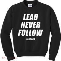 Lead Never Follow Leaders Popular Trending Quote Kids Sweatshirt thumb 0