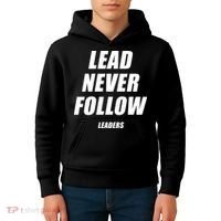 Lead Never Follow Leaders Popular Trending Quote Kids Hoodie thumb 4