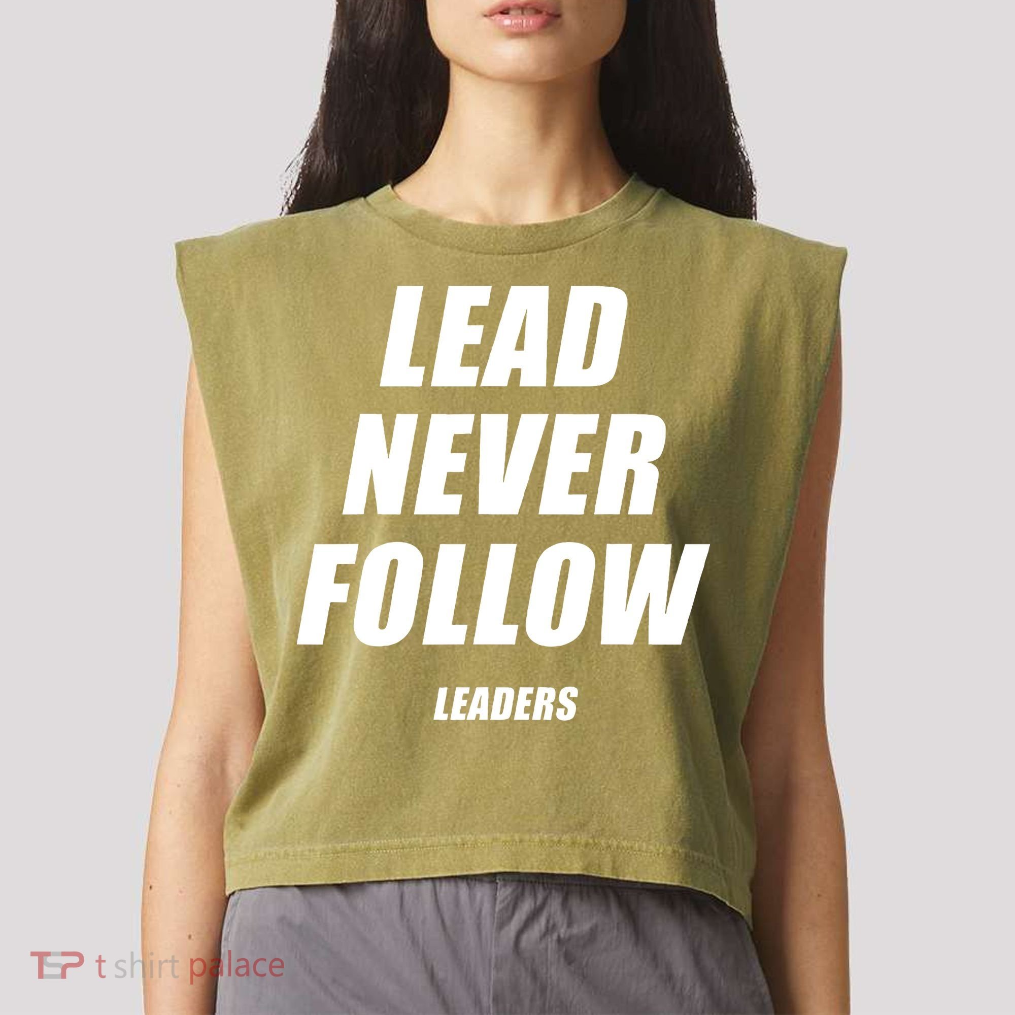 Lead Never Follow Leaders Popular Trending Quote Garment-Dyed Women's Muscle Tee
