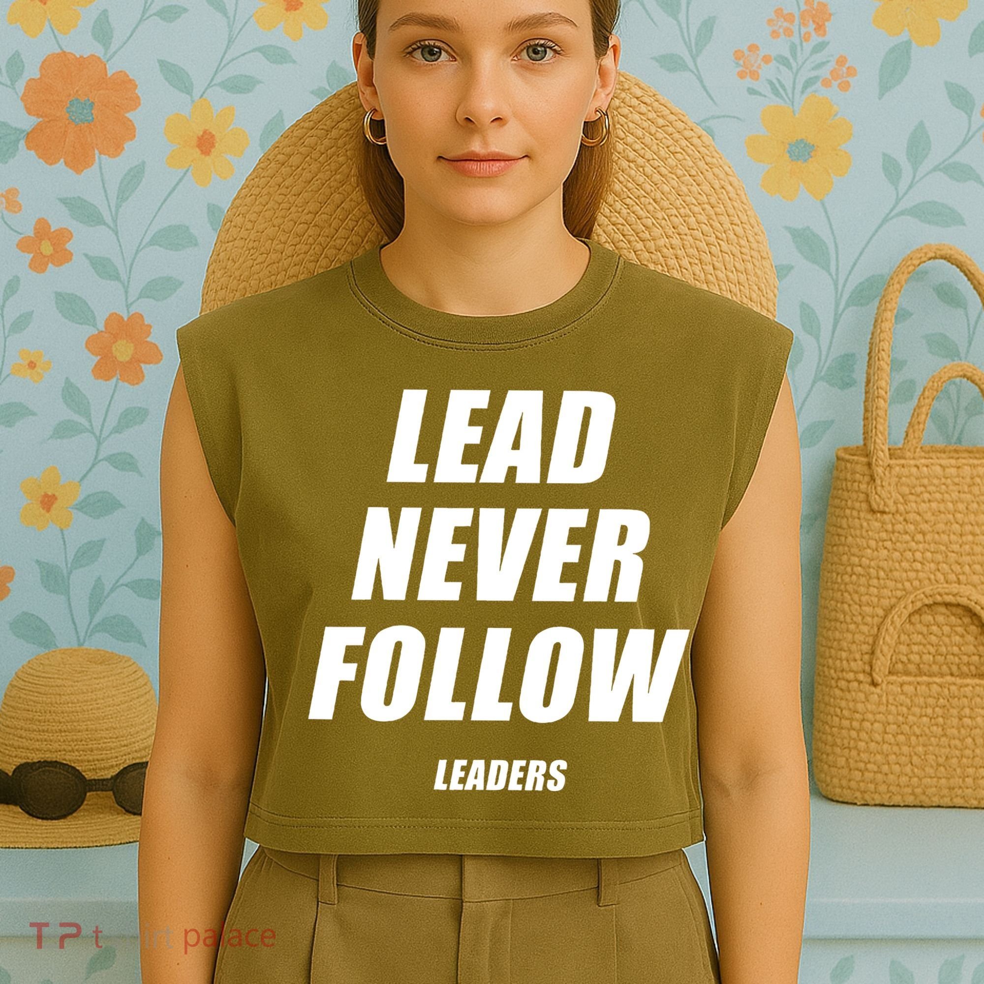 Lead Never Follow Leaders Popular Trending Quote Garment-Dyed Women's Muscle Tee