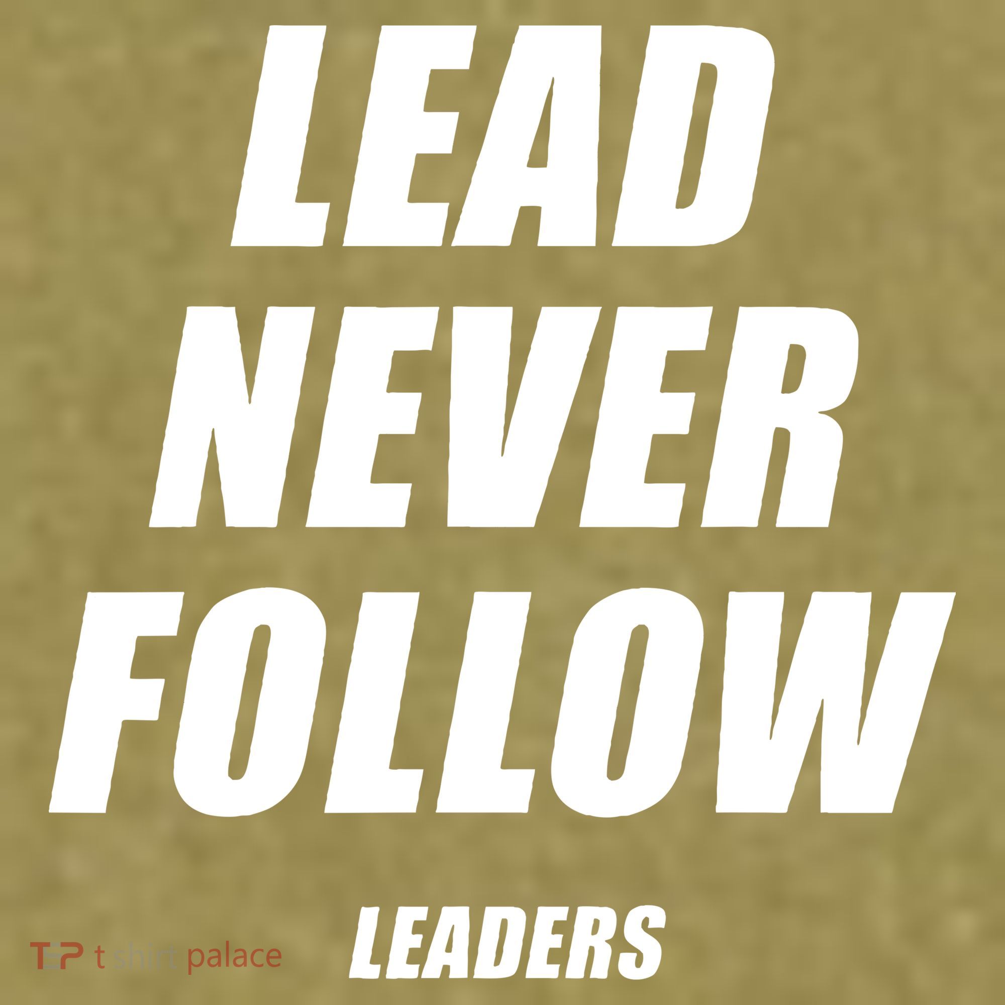 Lead Never Follow Leaders Popular Trending Quote Garment-Dyed Women's Muscle Tee