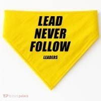 Lead Never Follow Leaders Popular Trending Quote USA-Made Doggie Bandana thumb 0
