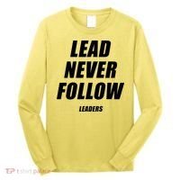 Lead Never Follow Leaders Popular Trending Quote Long Sleeve Shirt thumb 0