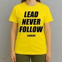 Lead Never Follow Leaders Popular Trending Quote T-Shirt thumb 4