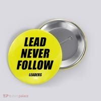 Lead Never Follow Leaders Popular Trending Quote Button thumb 0