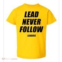 Lead Never Follow Leaders Popular Trending Quote Toddler T-Shirt thumb 0