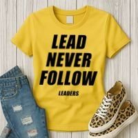 Lead Never Follow Leaders Popular Trending Quote Women's T-Shirt thumb 3