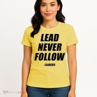 Lead Never Follow Leaders Popular Trending Quote Women's T-Shirt thumb 4