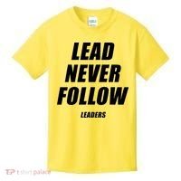 Lead Never Follow Leaders Popular Trending Quote Kids T-Shirt thumb 0