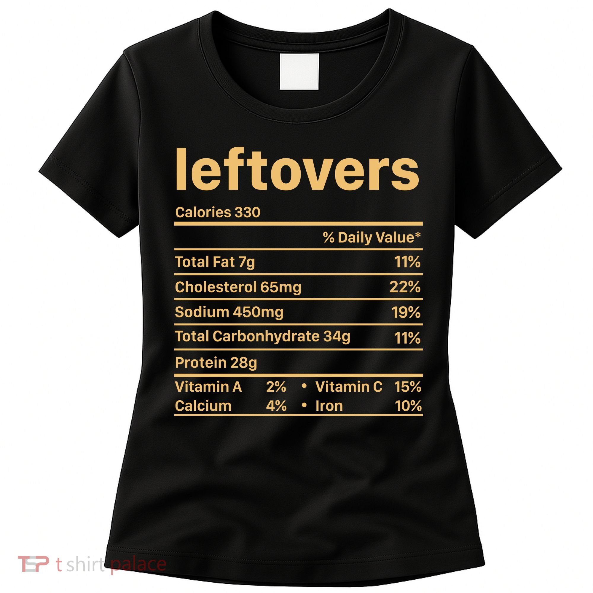 Leftovers Nutrition Facts Funny Thanksgiving Christmas Food Women's T-Shirt