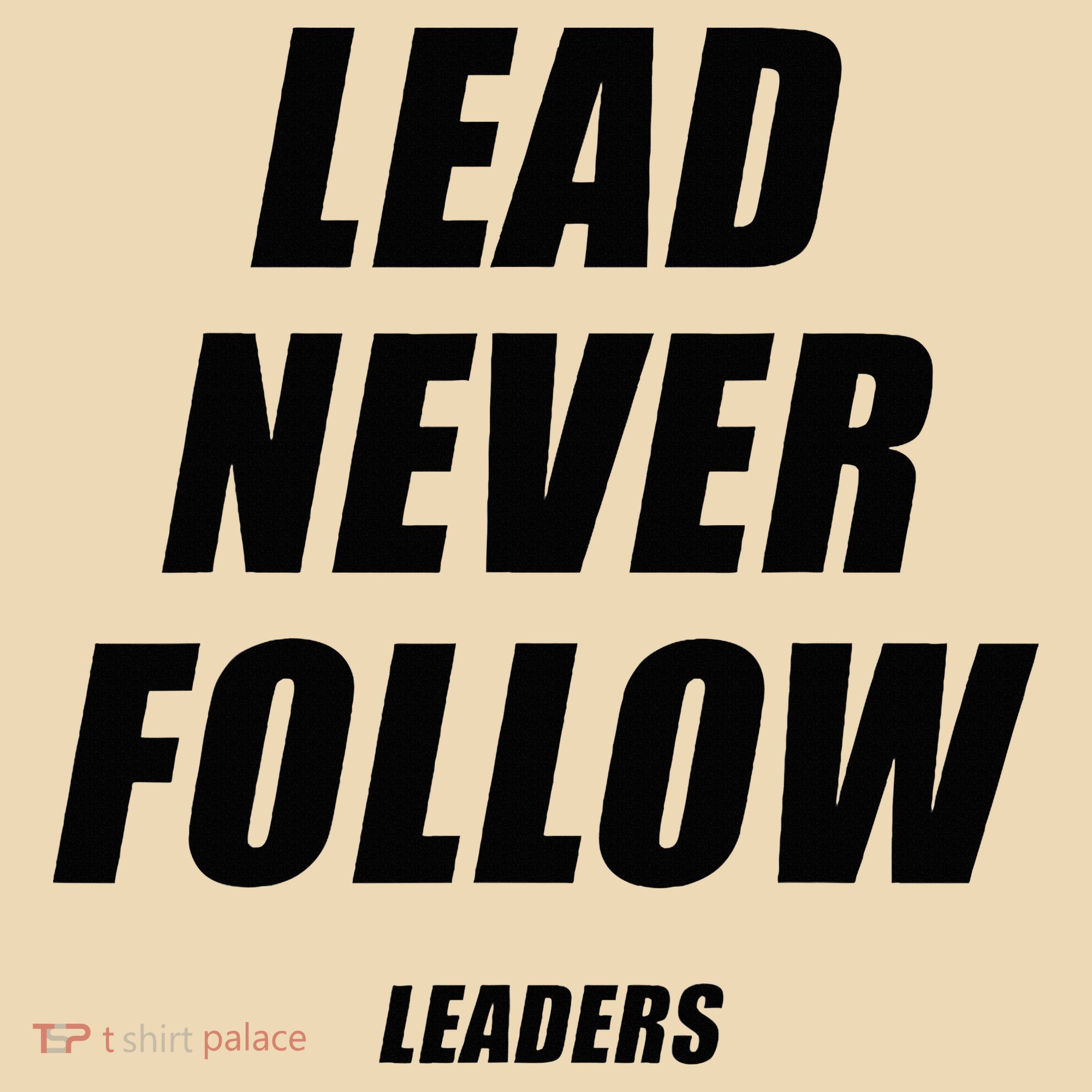 Lead Never Follow Leaders 1354 Tote Bag