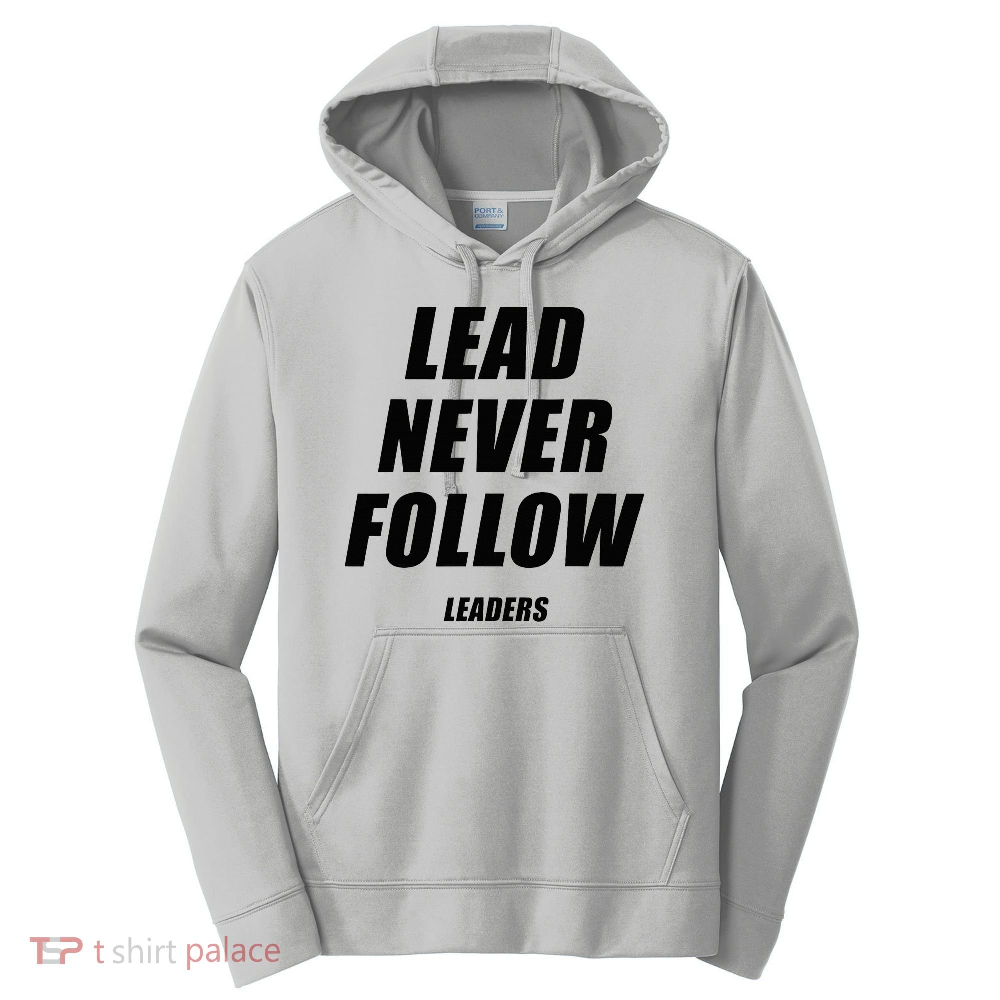 Lead Never Follow Leaders 1354 Performance Fleece Hoodie