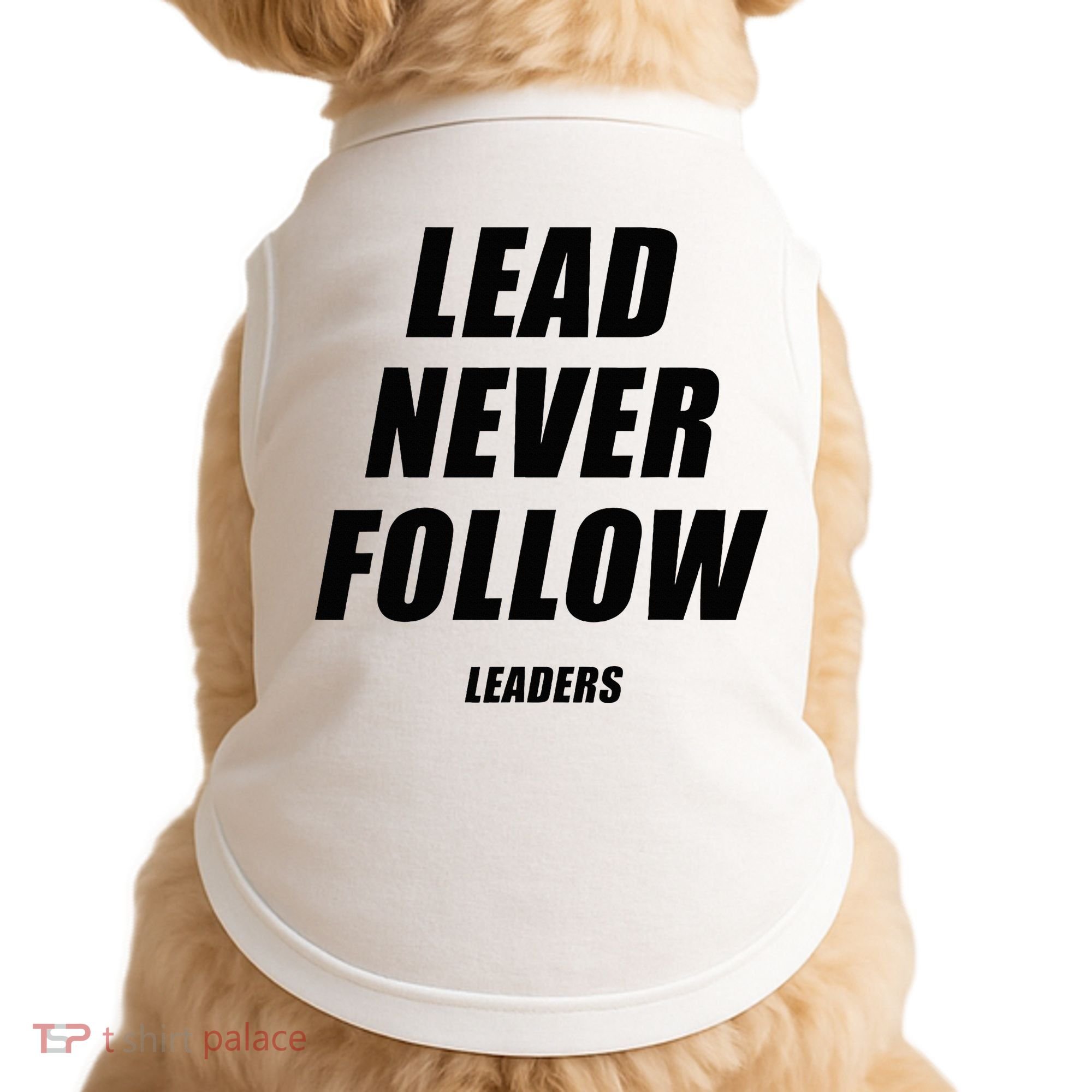 Lead Never Follow Leaders 1354 Doggie Tank