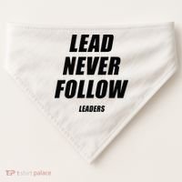 Lead Never Follow Leaders 1354 USA-Made Doggie Bandana thumb 0