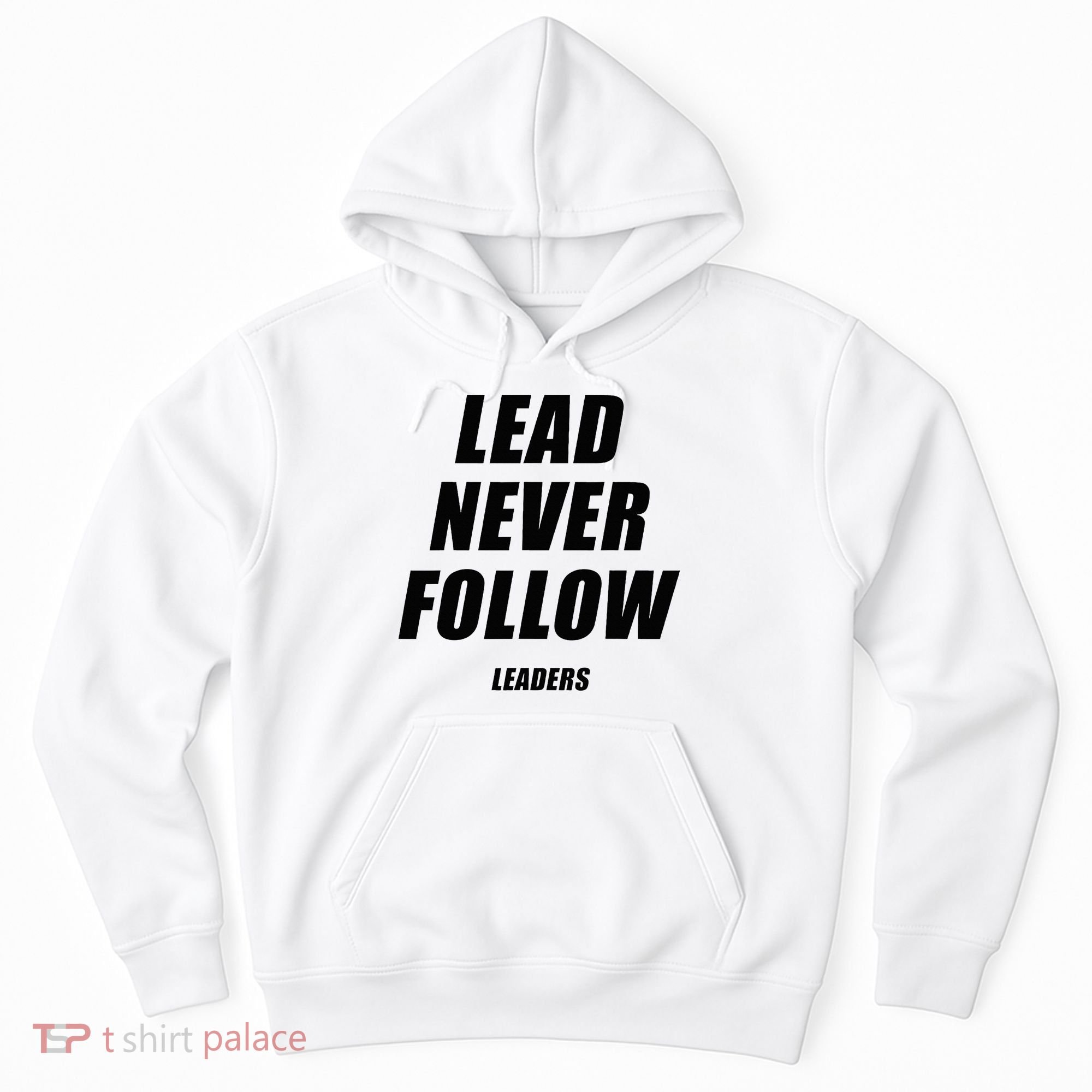Lead Never Follow Leaders 1354 Hoodie