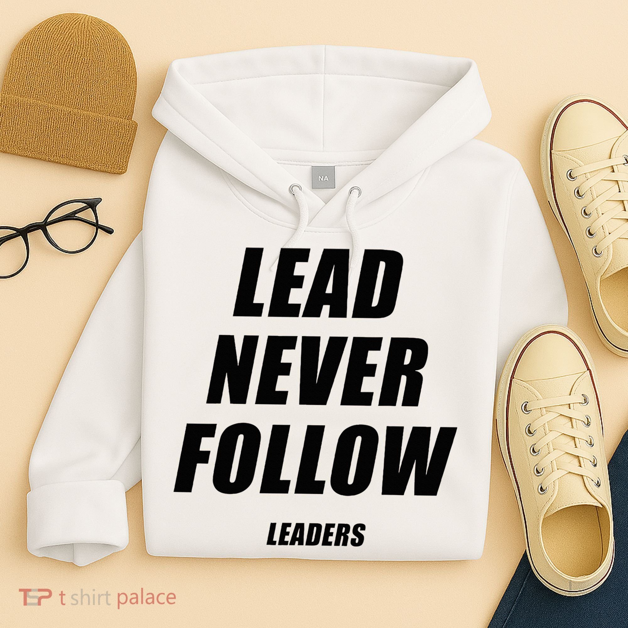 Lead Never Follow Leaders 1354 Hoodie