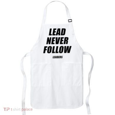 Lead Never Follow Leaders 1354 Apron