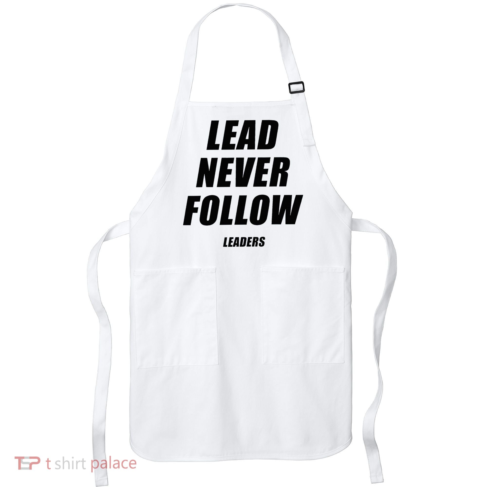 Lead Never Follow Leaders 1354 Apron
