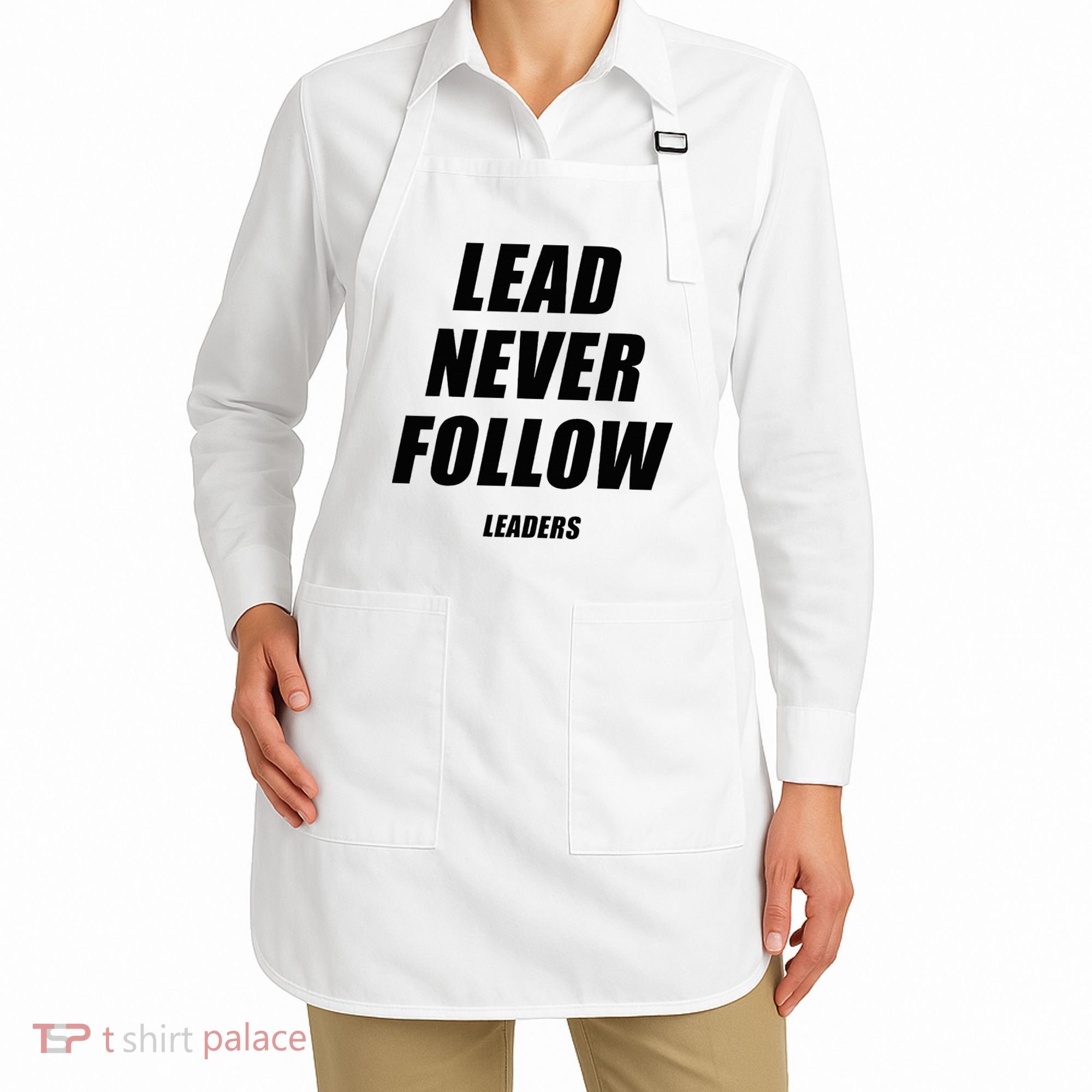 Lead Never Follow Leaders 1354 Apron