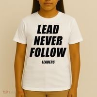 Lead Never Follow Leaders 1354 T-Shirt thumb 4