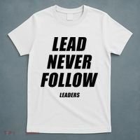 Lead Never Follow Leaders 1354 T-Shirt thumb 5