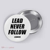 Lead Never Follow Leaders 1354 Button thumb 0