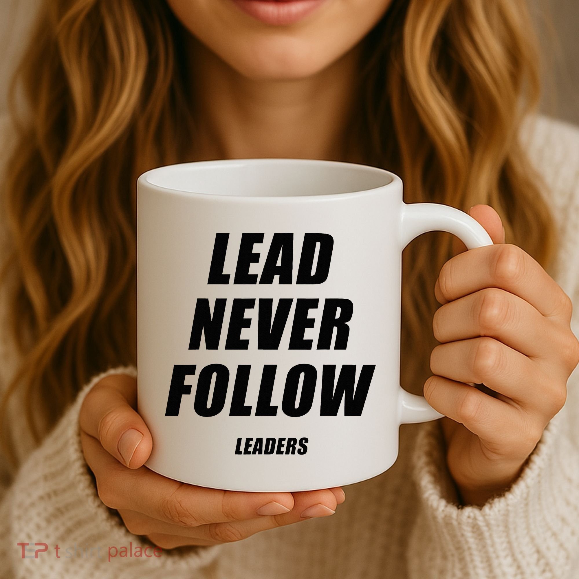 Lead Never Follow Leaders 1354 Coffee Mug