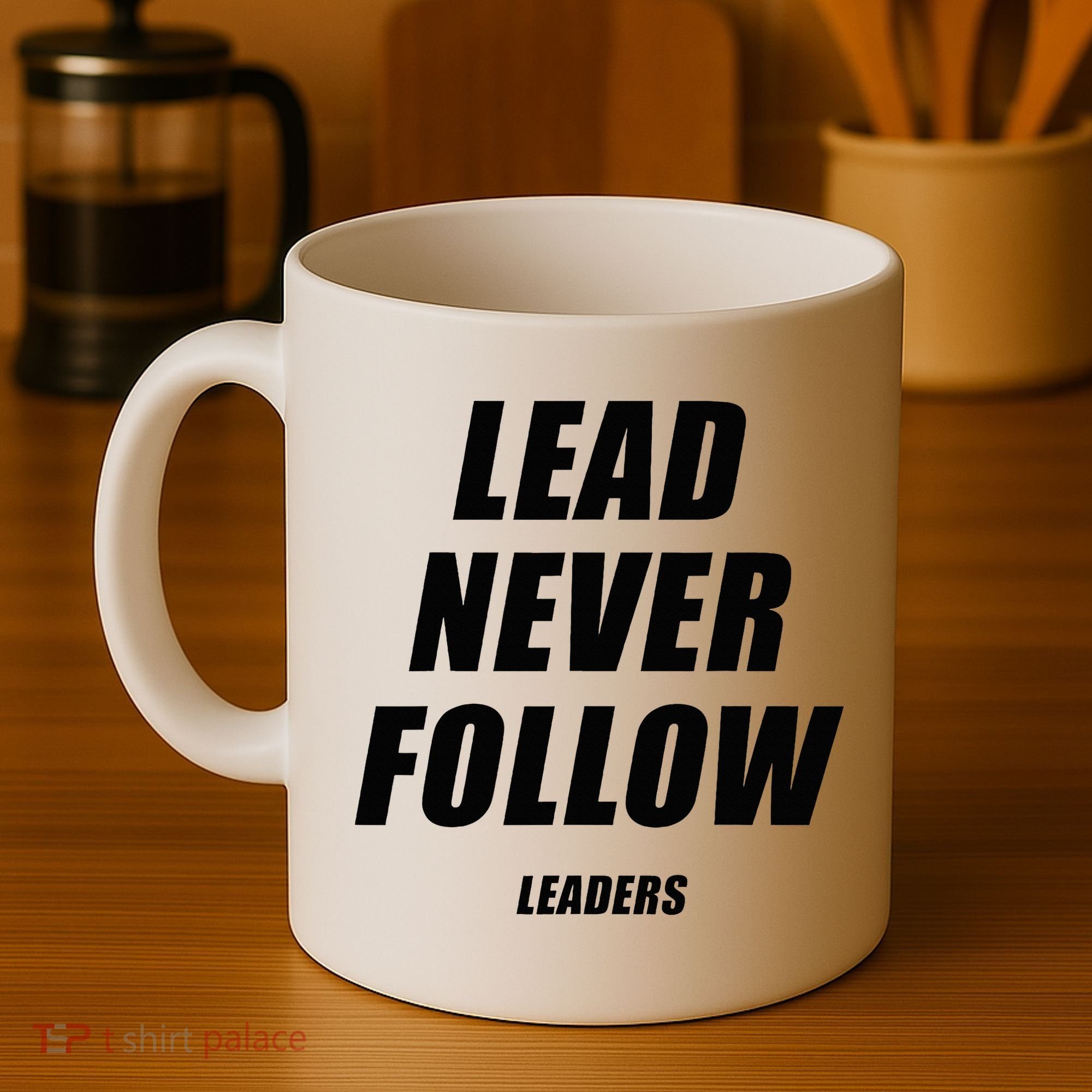 Lead Never Follow Leaders 1354 Coffee Mug