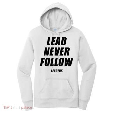 Lead Never Follow Leaders 1354 Women's Hoodie