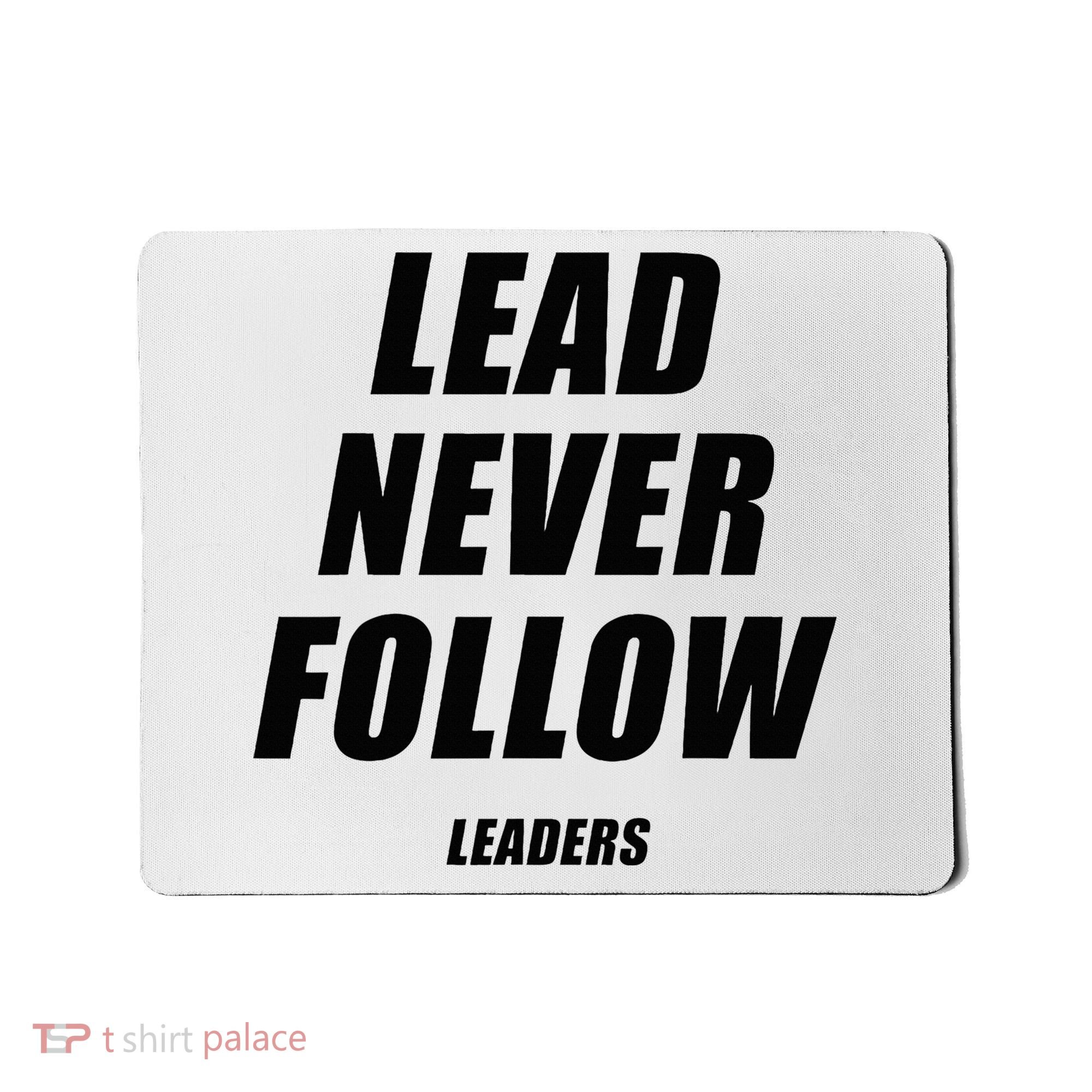 Lead Never Follow Leaders 1354 Mousepad