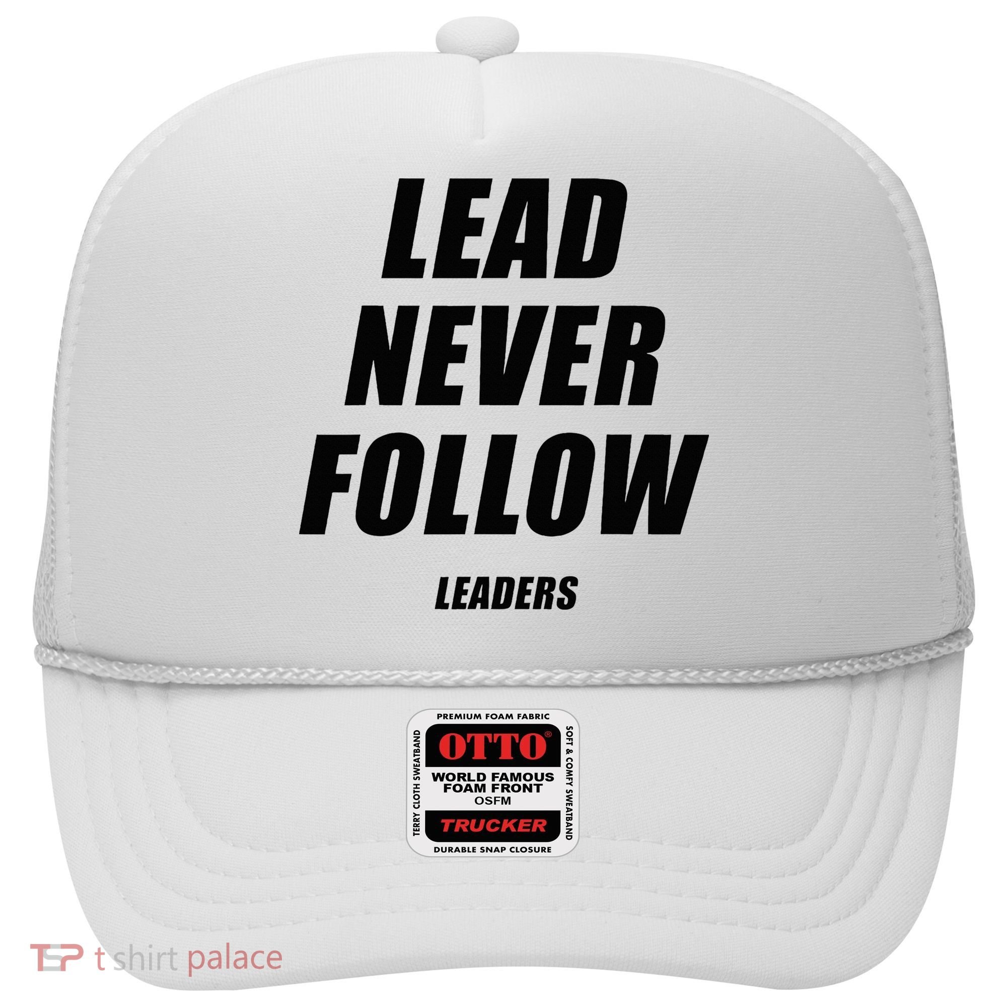 Lead Never Follow Leaders 1354 Hat