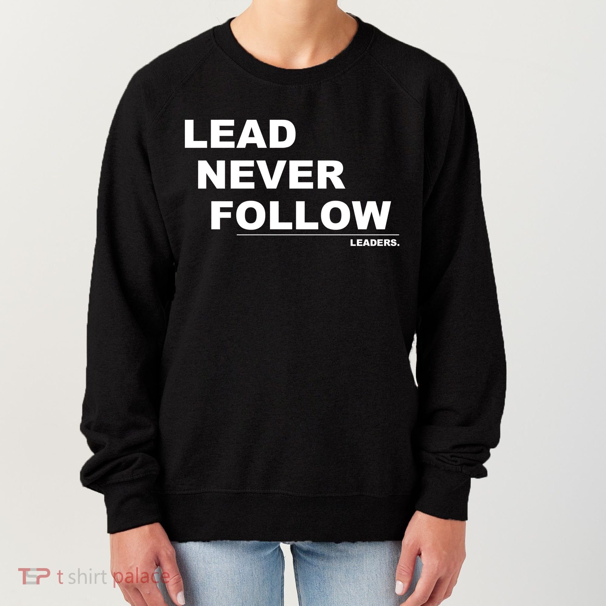 Lead Never Follow Women's Sweatshirt