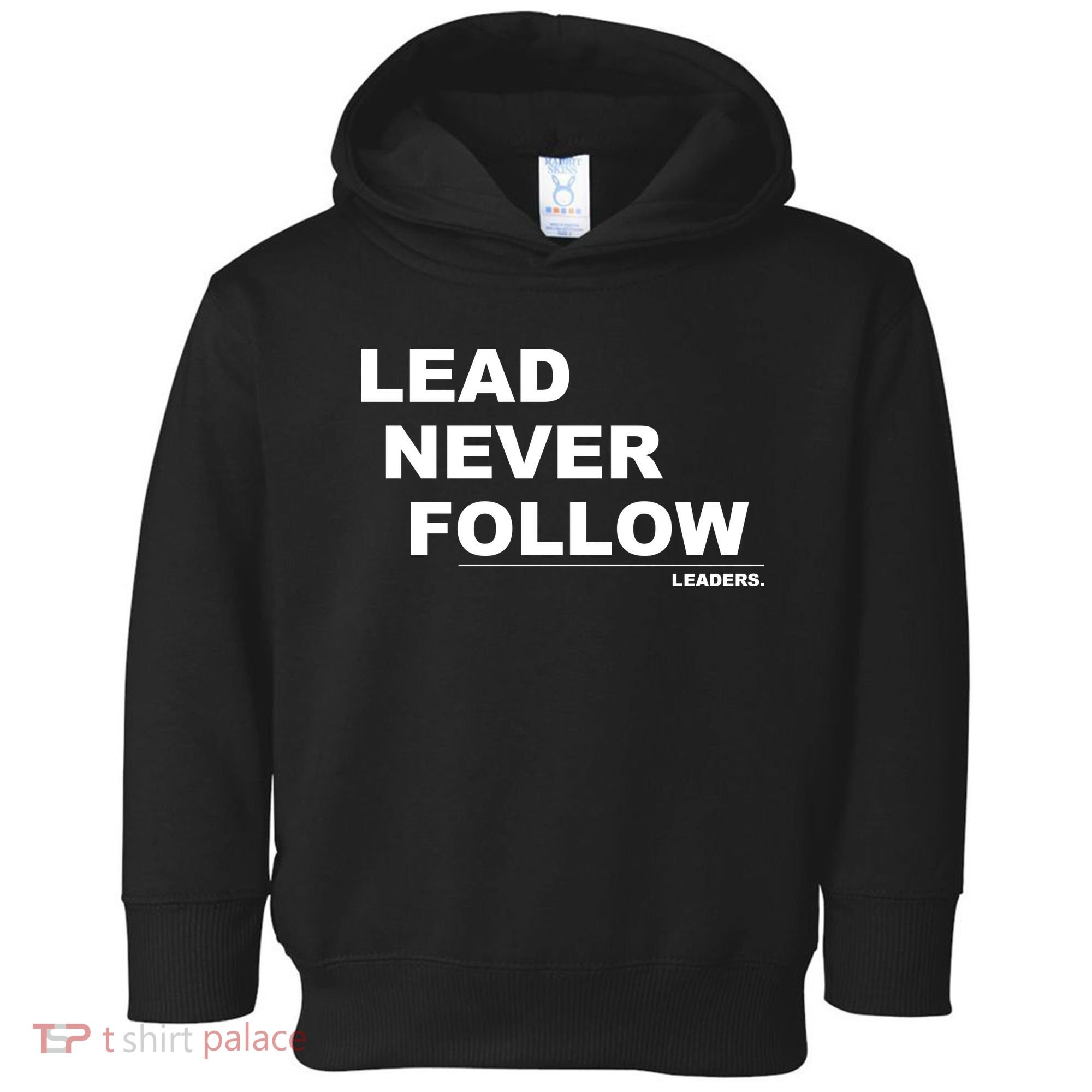 Lead Never Follow Toddler Hoodie