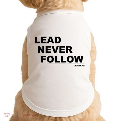 Lead Never Follow Doggie Tank