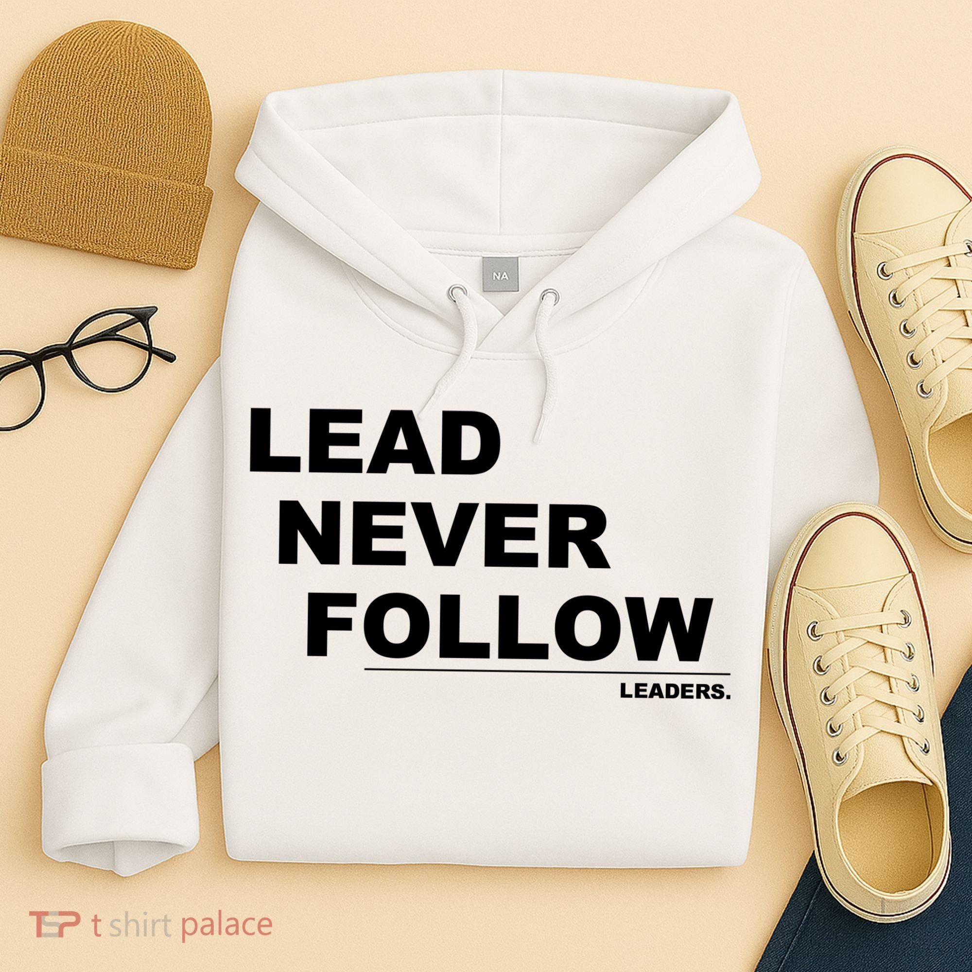 Lead Never Follow Hoodie