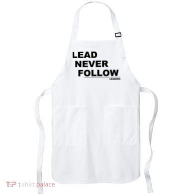 Lead Never Follow Apron