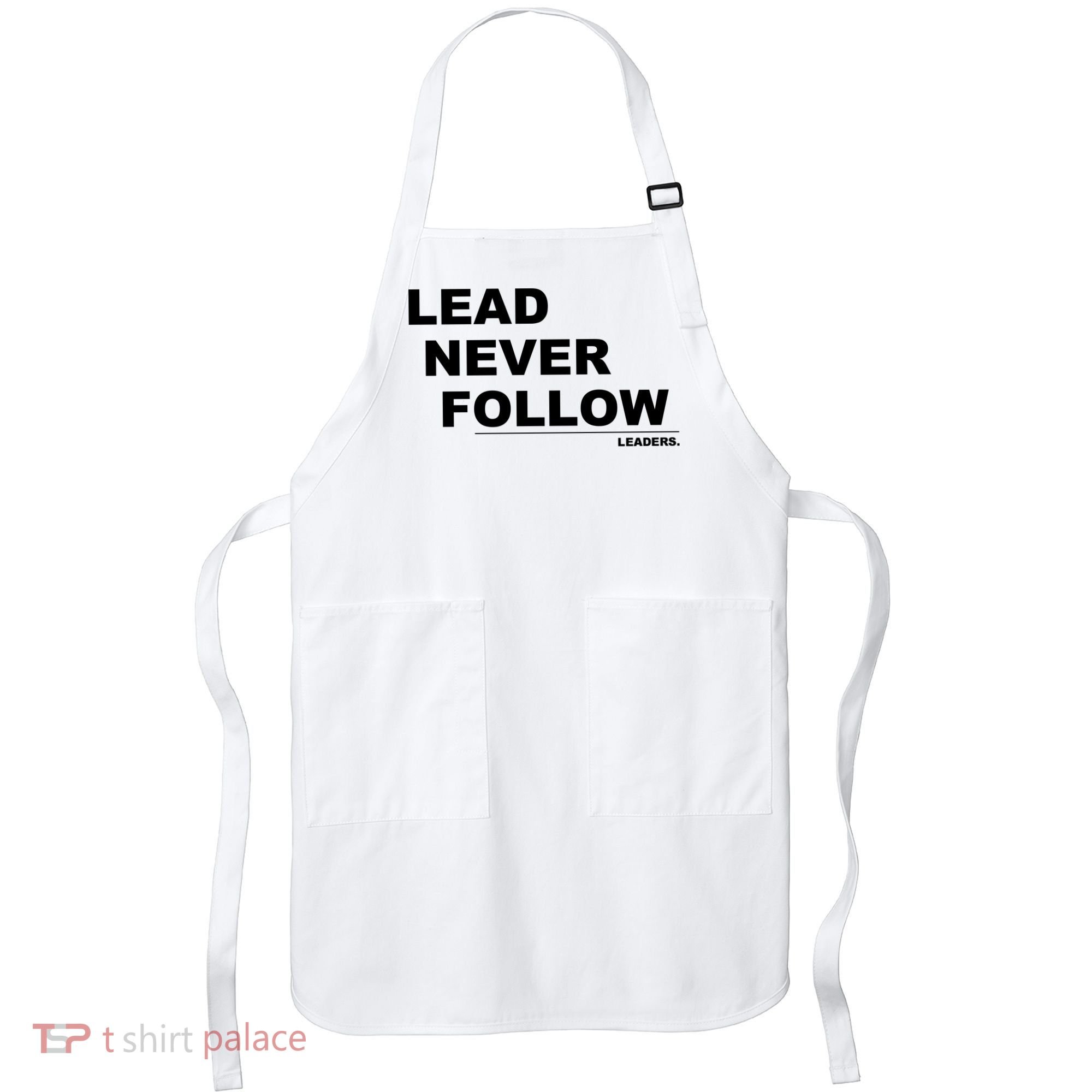 Lead Never Follow Apron