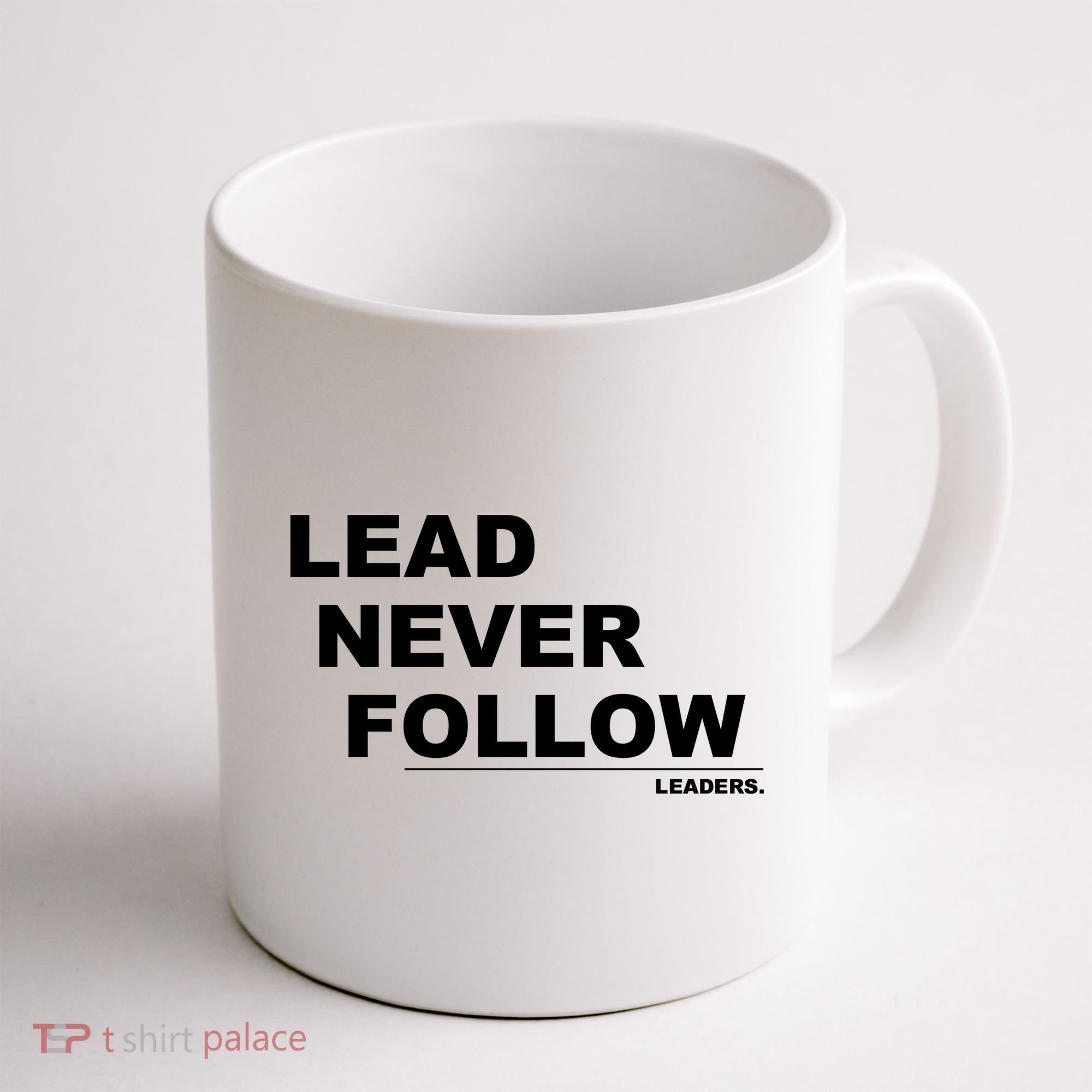 Lead Never Follow Coffee Mug