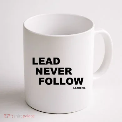 Lead Never Follow Coffee Mug back