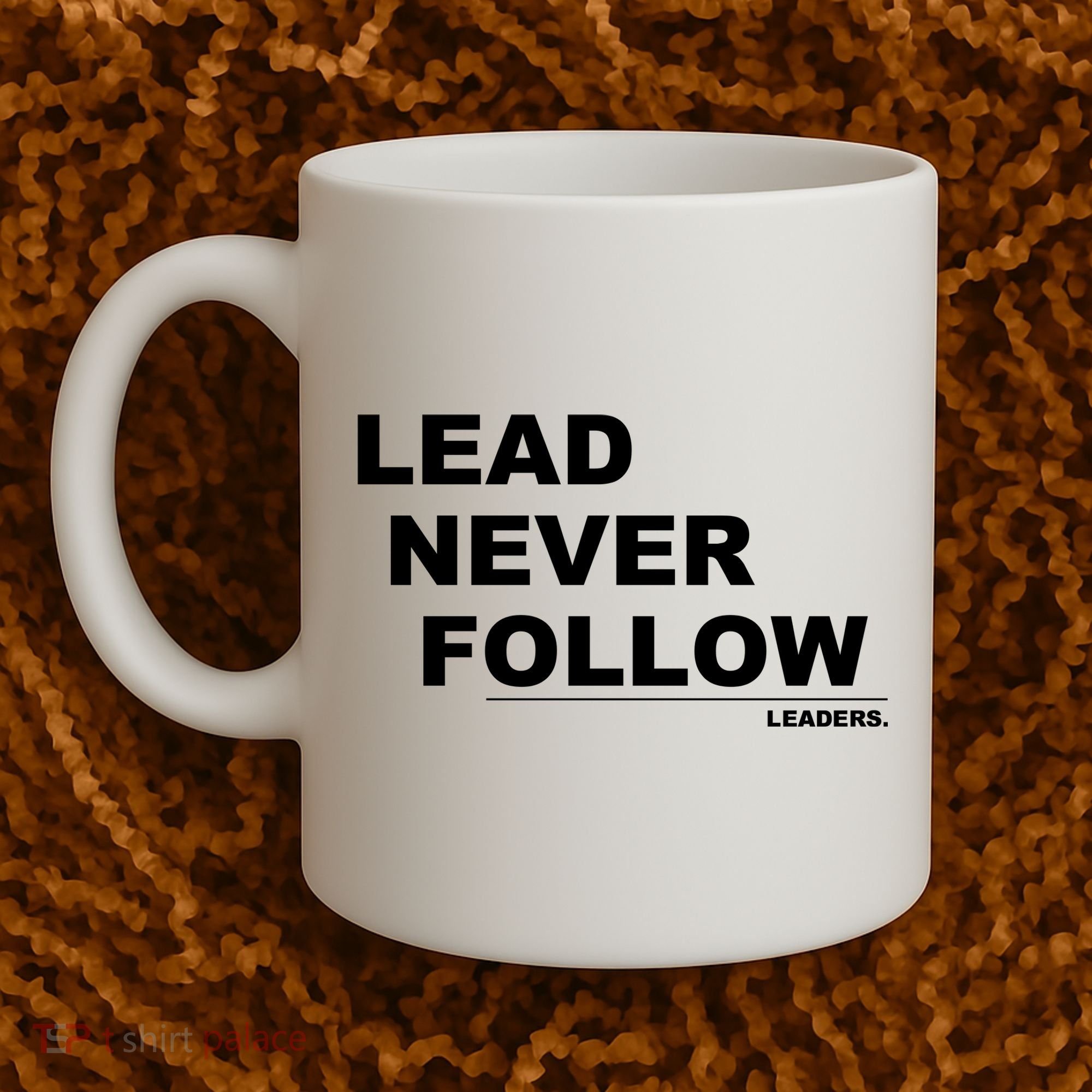 Lead Never Follow Coffee Mug