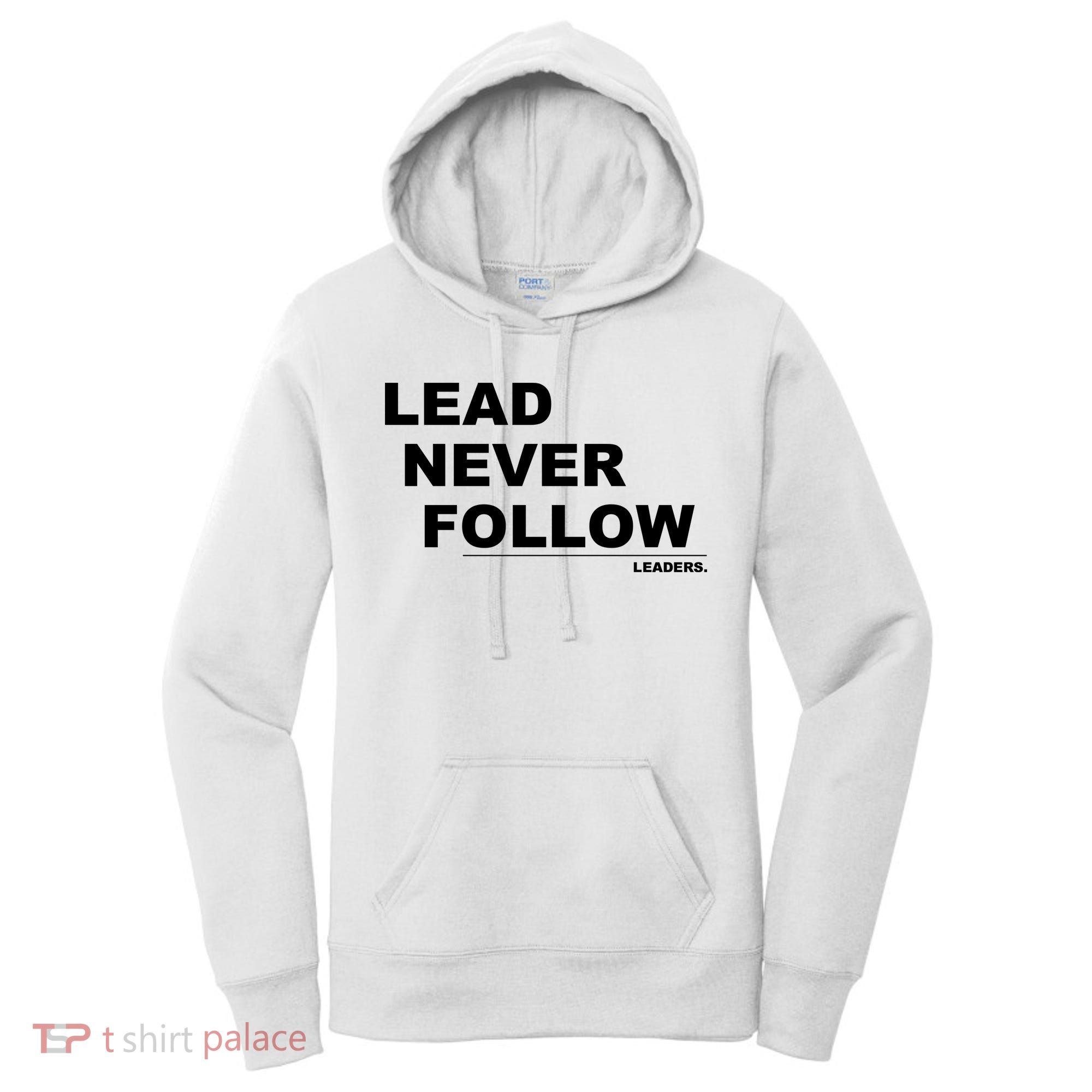 Lead Never Follow Women's Hoodie