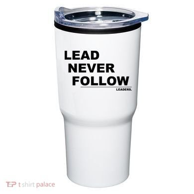 Lead Never Follow Tumbler