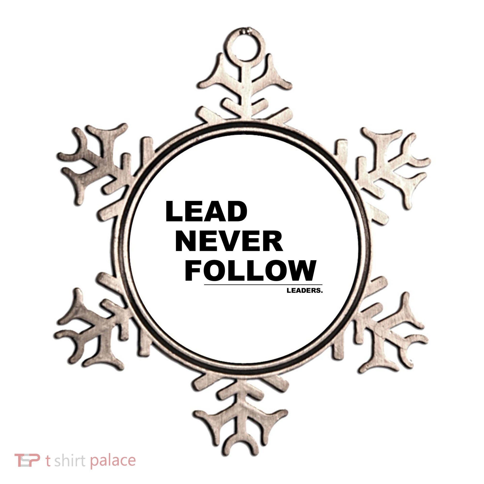 Lead Never Follow Ornament