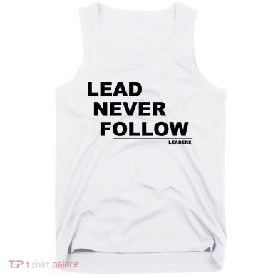 Lead Never Follow Tank Top